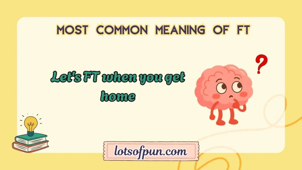 Most Common Meaning of FT