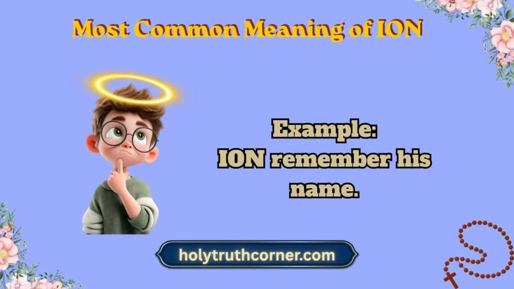 Most Common Meaning of ION
