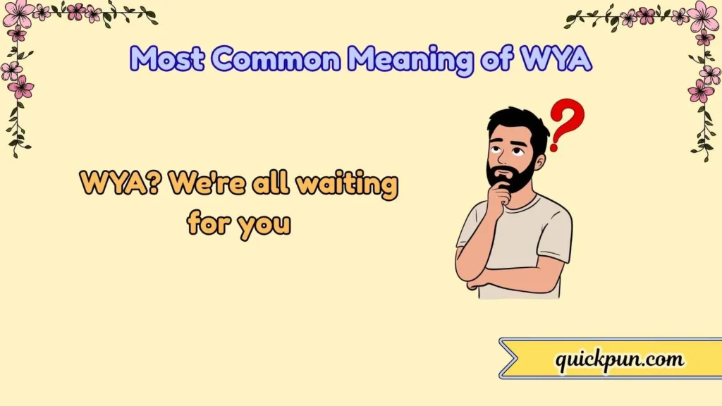 Most Common Meaning of WYA