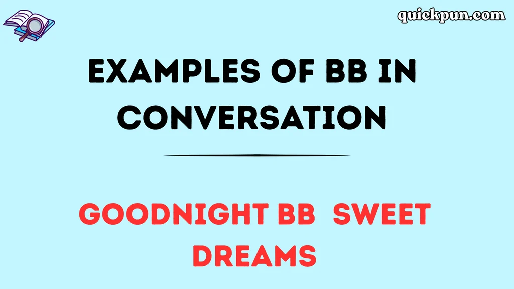 Examples of BB in Conversation
