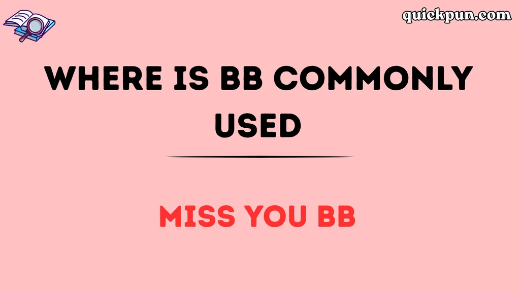 Where Is BB Commonly Used