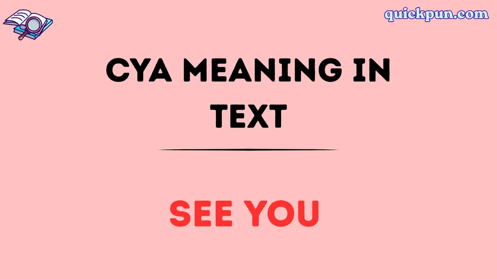 CYA Meaning in Text