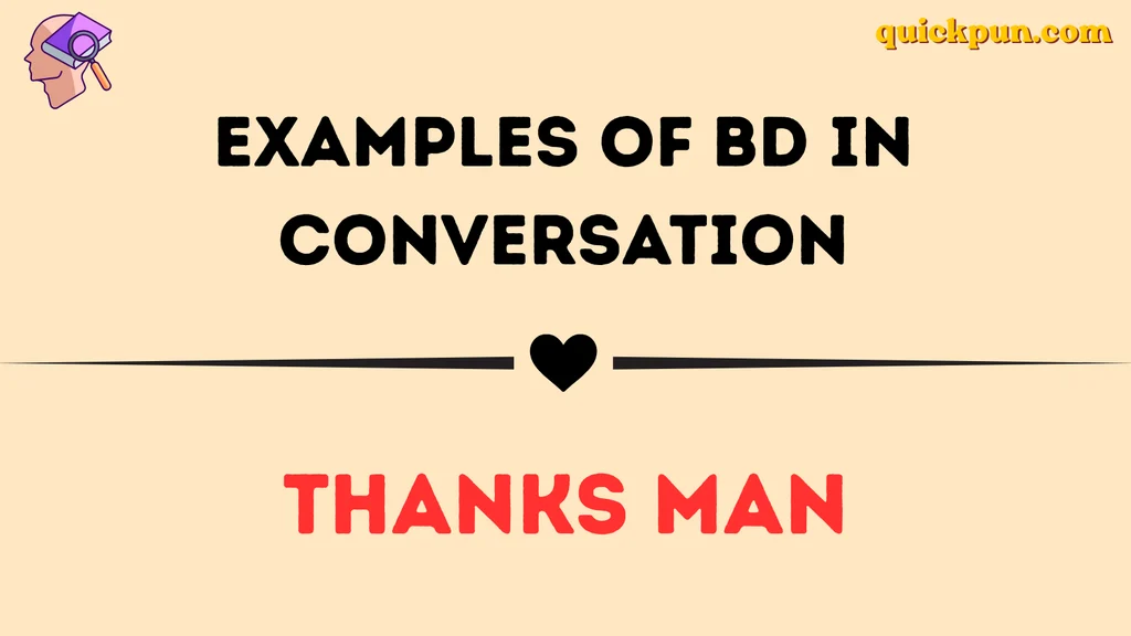 Examples of BD in Conversation