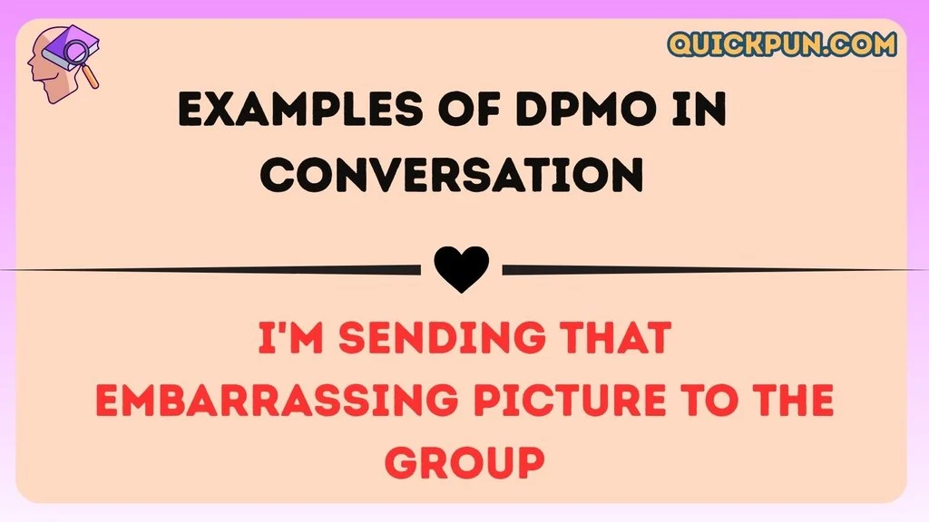 Examples of DPMO in Conversation
