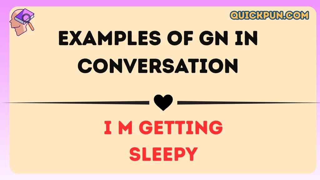 Examples of GN in Conversation