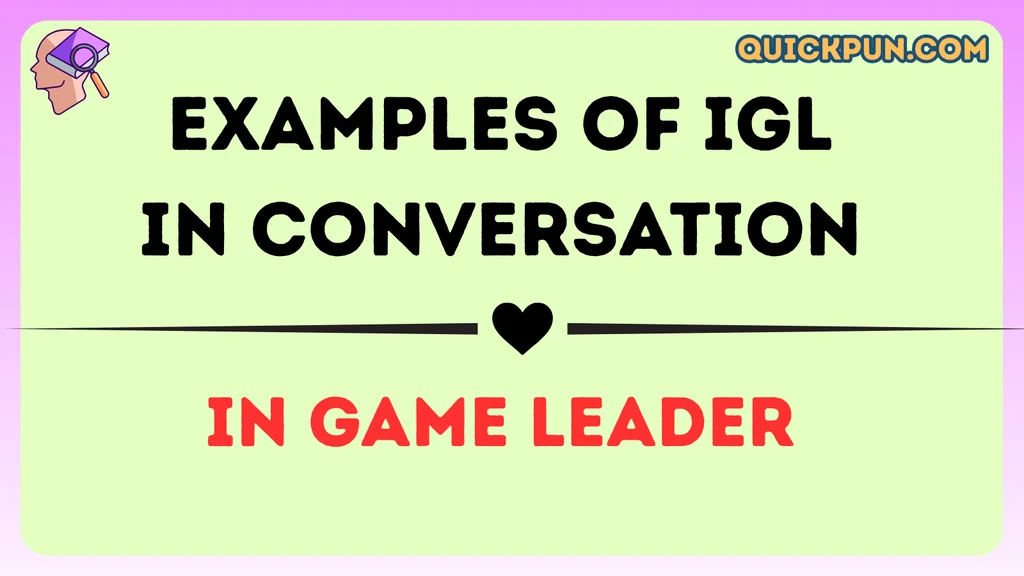 Examples of IGL in Conversation