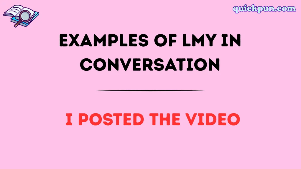 Examples of LMY in Conversation