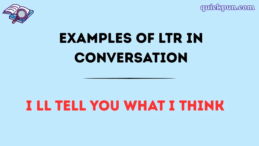 Examples of LTR in Conversation