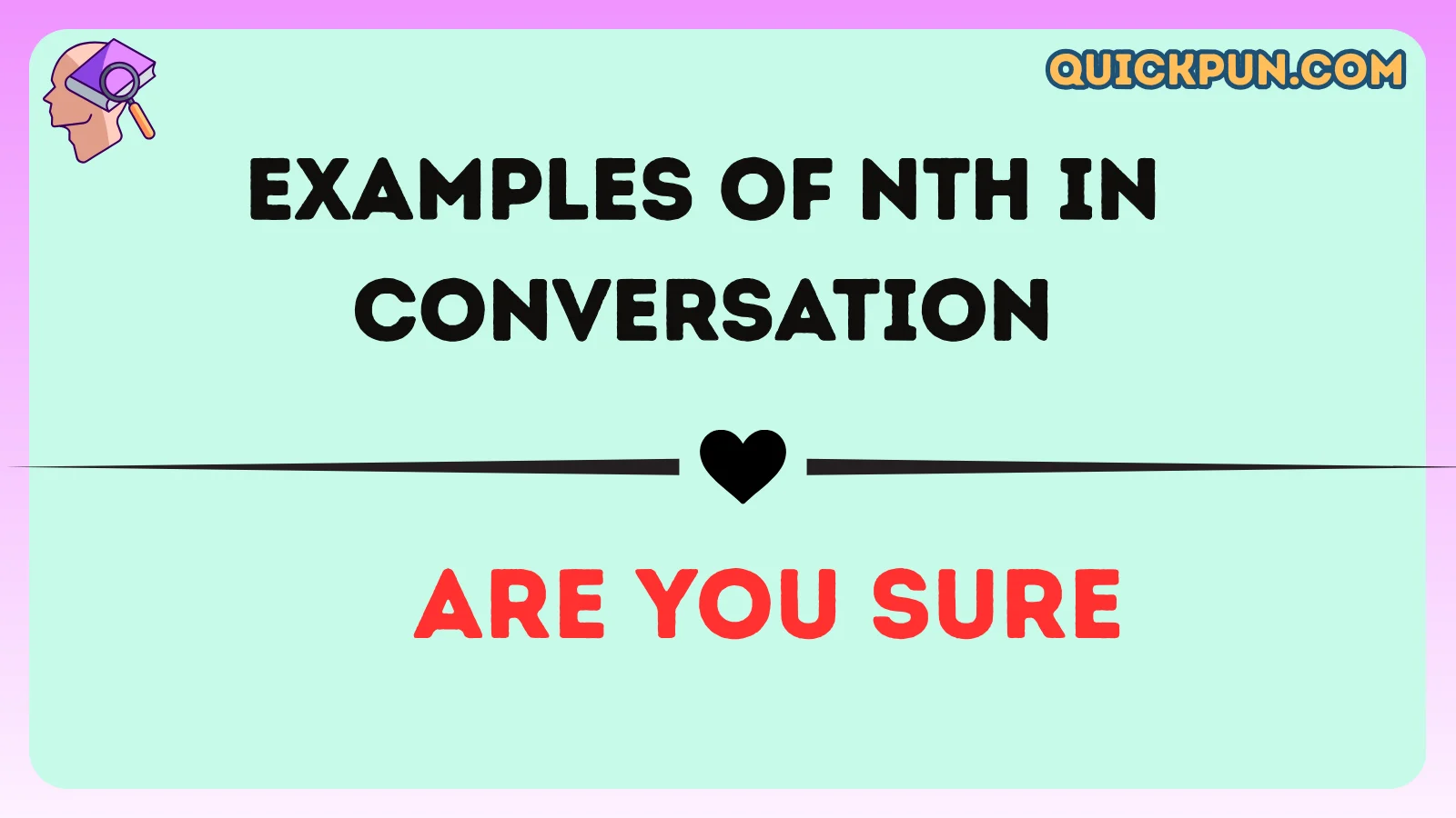 Examples of NTH in Conversation