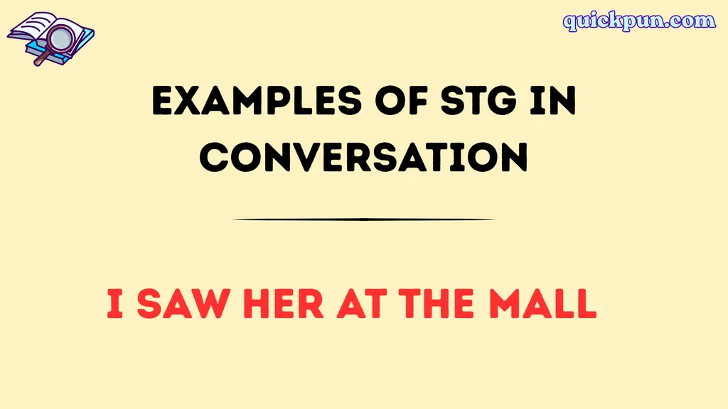 Examples of STG in Conversation