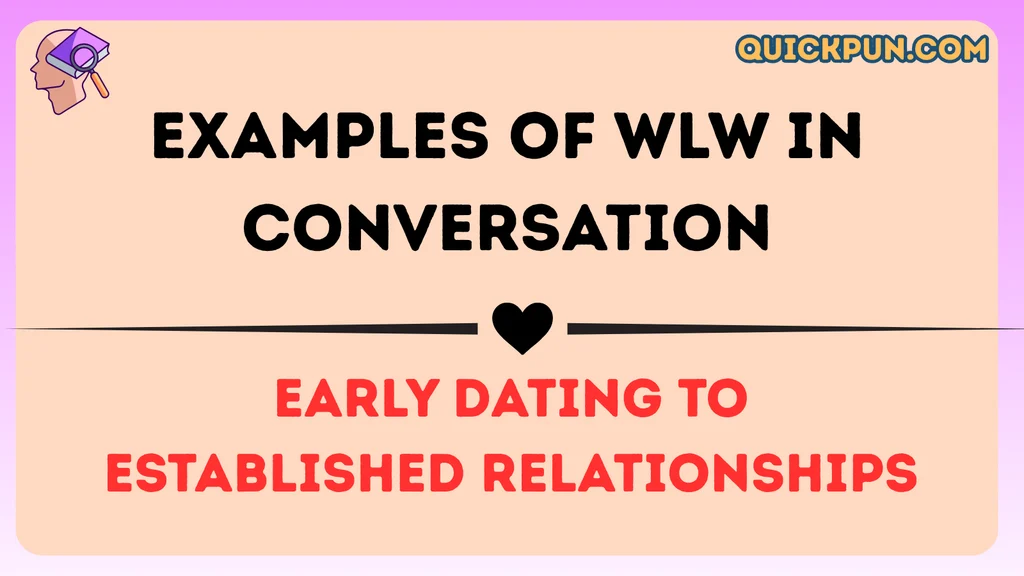 Examples of WLW in Conversation