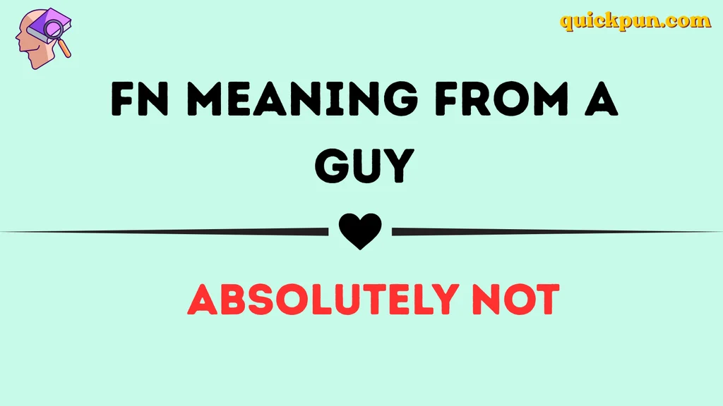 FN Meaning From a Guy
