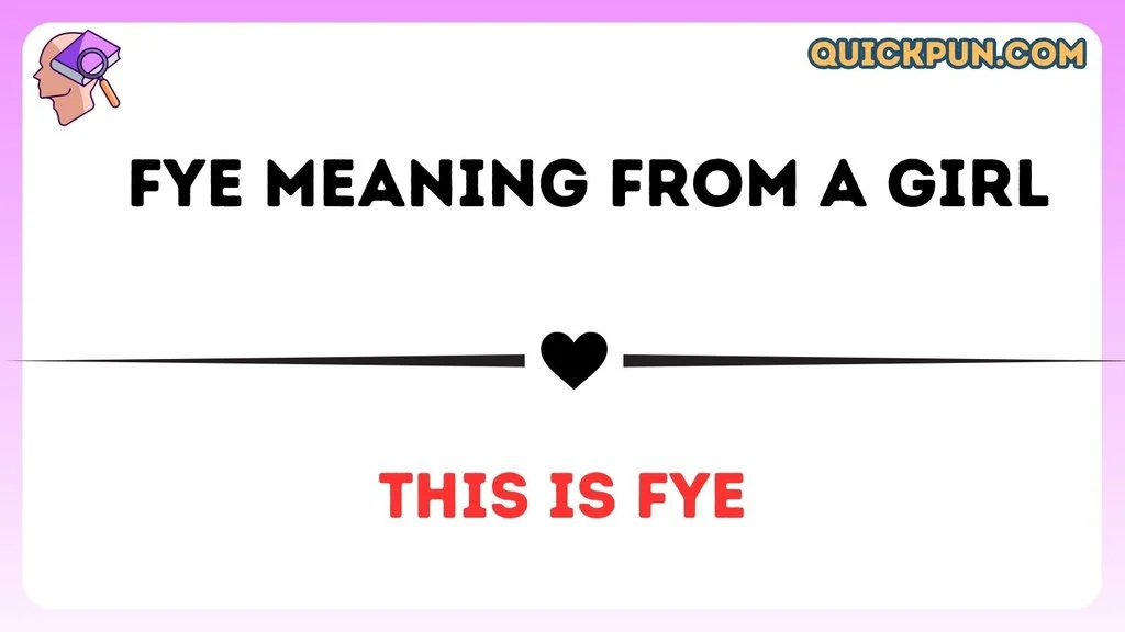 FYE Meaning From a Girl