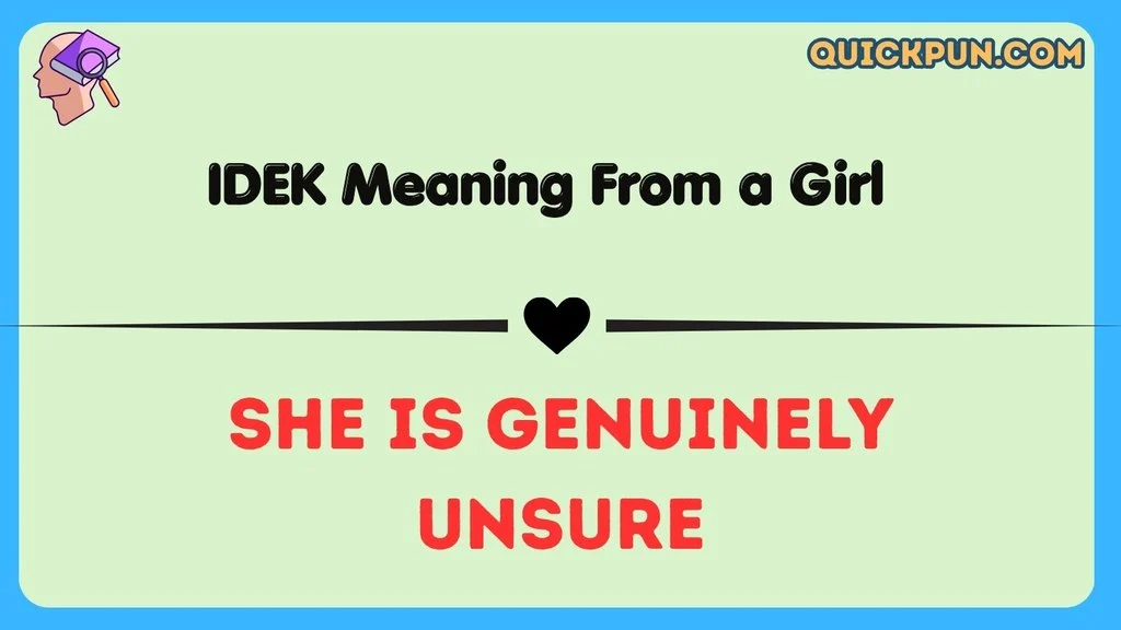 IDEK Meaning From a Girl