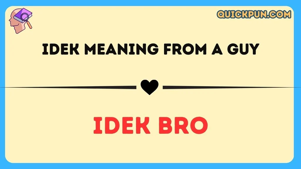 IDEK Meaning From a Guy