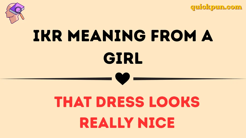 IKR Meaning From a Girl