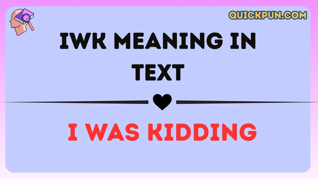 IWK Meaning in Text