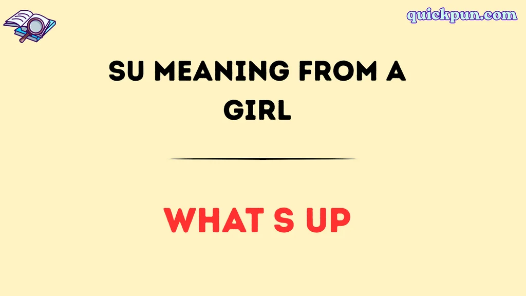 SU Meaning From a Girl