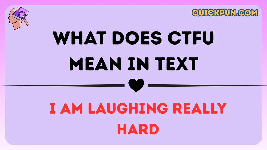 What Does CTFU Mean in Text