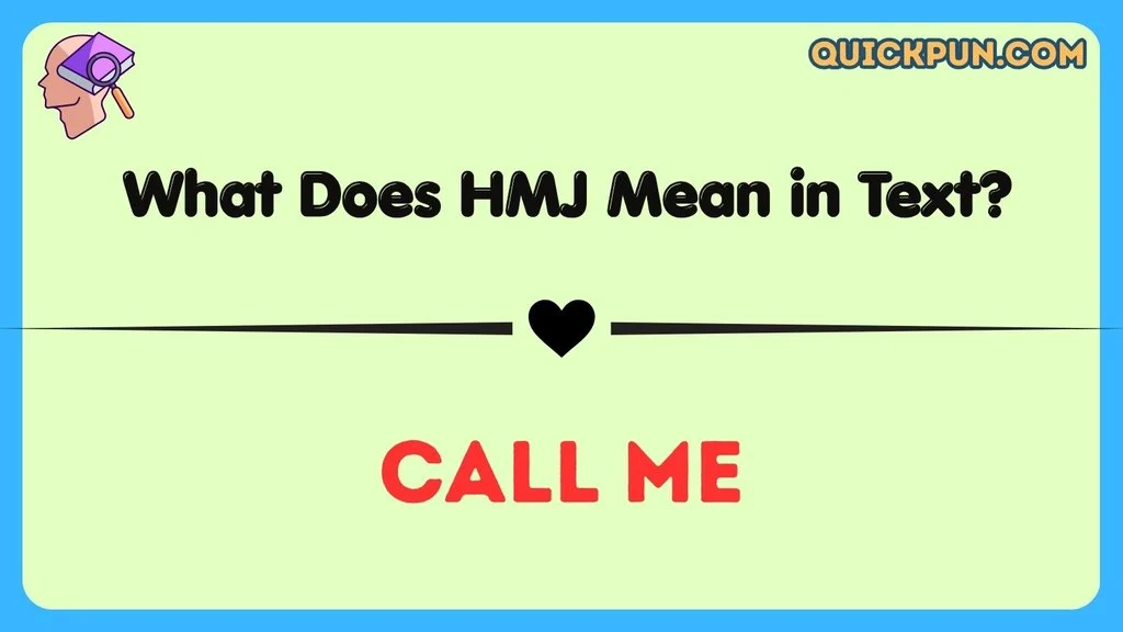What Does HMJ Mean in Text?