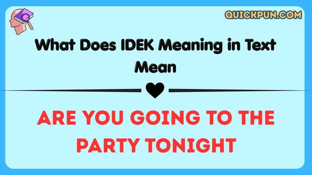 what-does-idek-meaning-in-text-mean