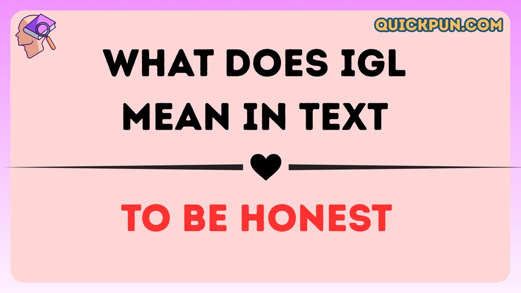 What Does IGL Mean in Text
