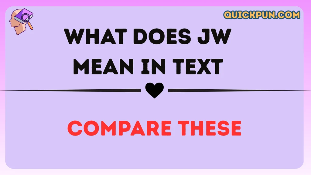 What Does JW Mean in Text