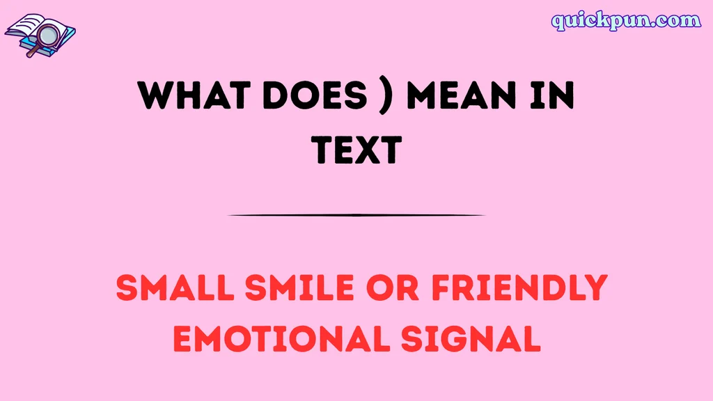 What Does ) Mean in Text
