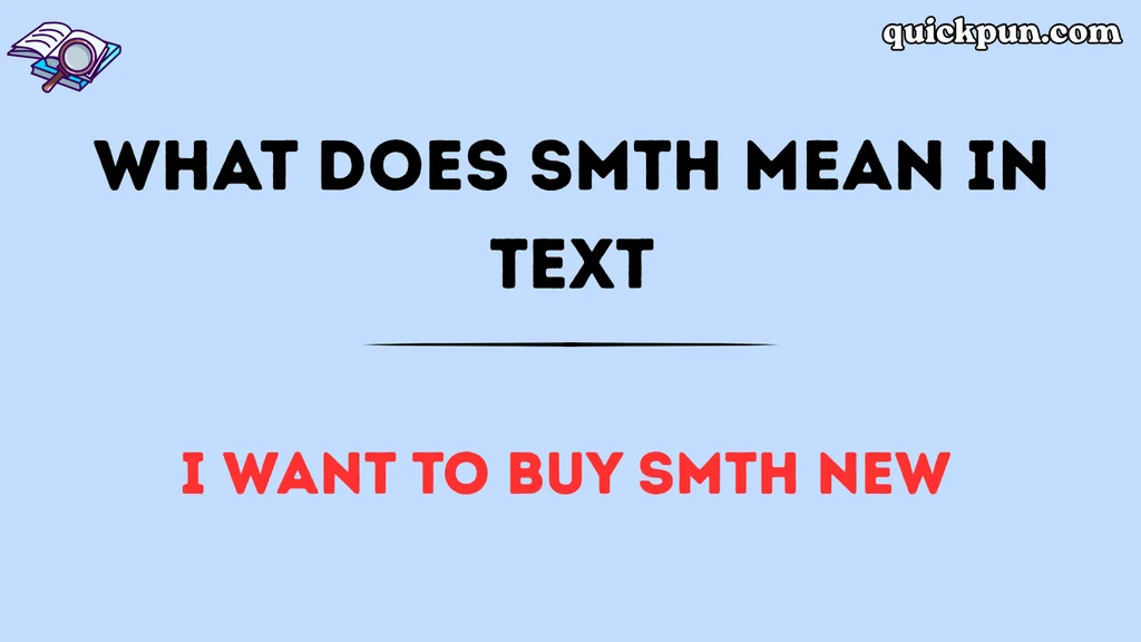 What Does SMTH Mean in Text