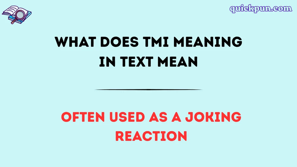 What Does TMI Meaning in Text Mean