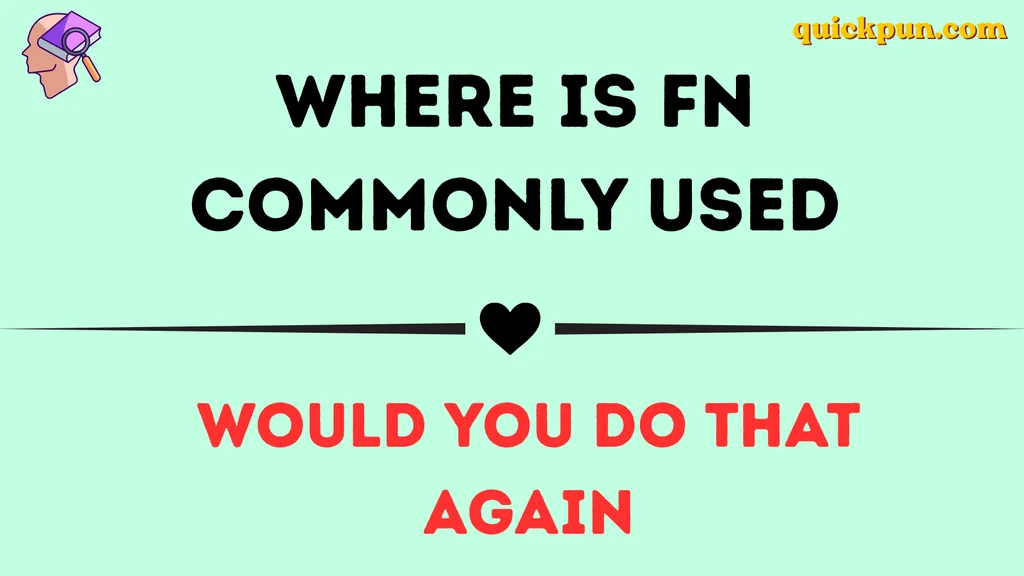 Where Is FN Commonly Used