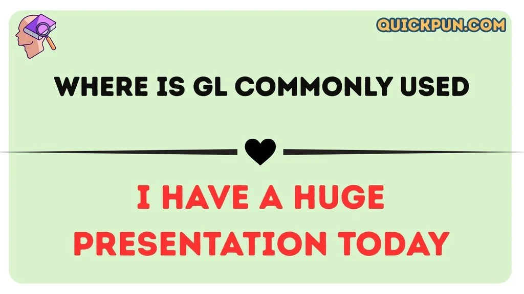 Where Is GL Commonly Used