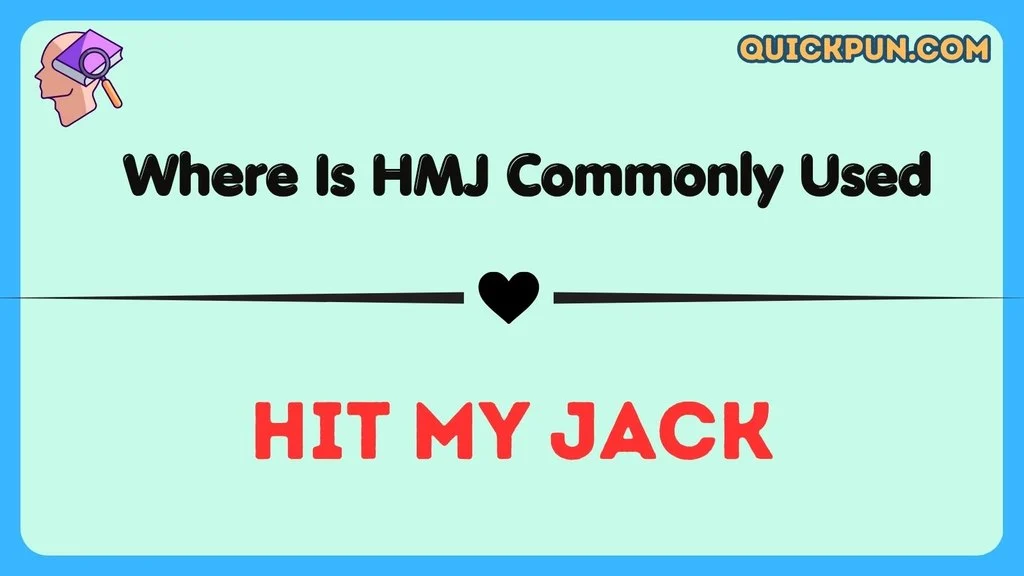 Where Is HMJ Commonly Used?