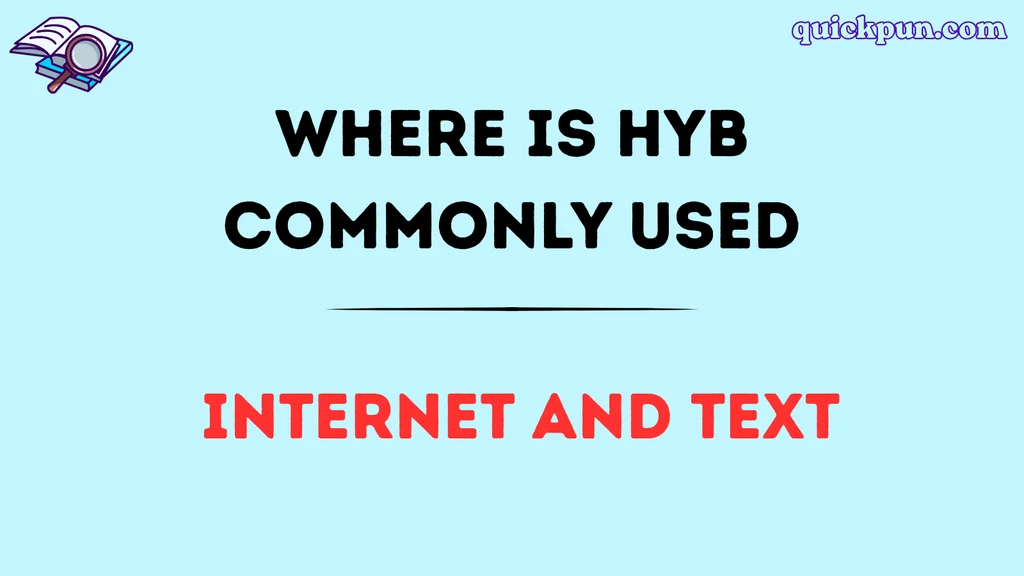 Where Is HYB Commonly Used