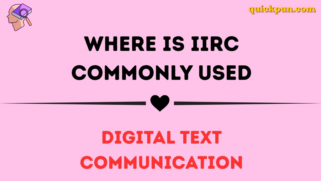 Where Is IIRC Commonly Used