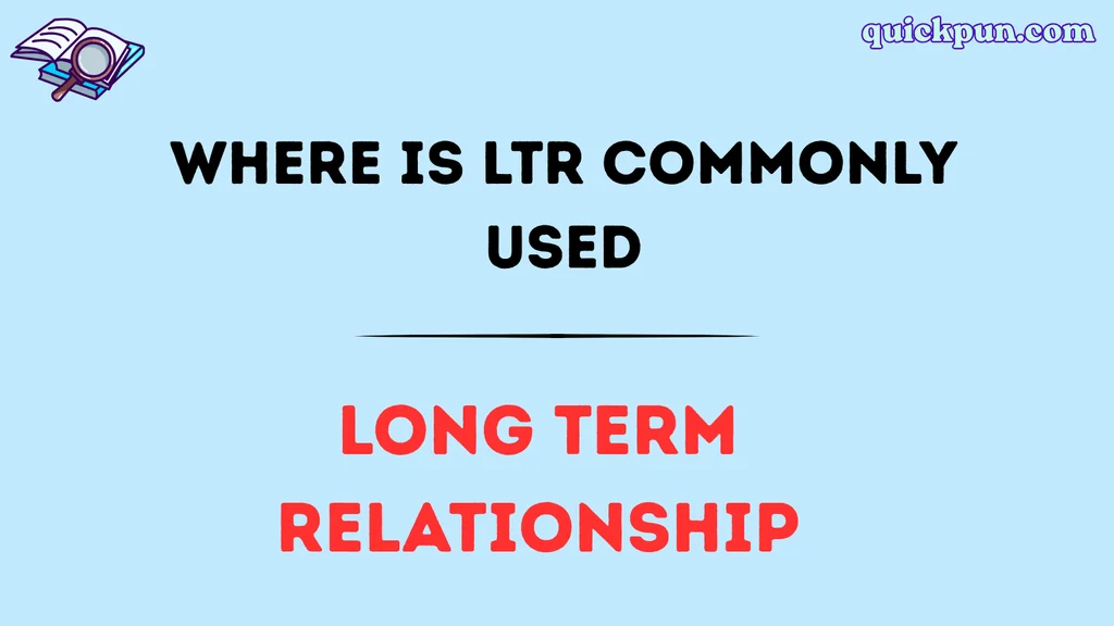 Where Is LTR Commonly Used