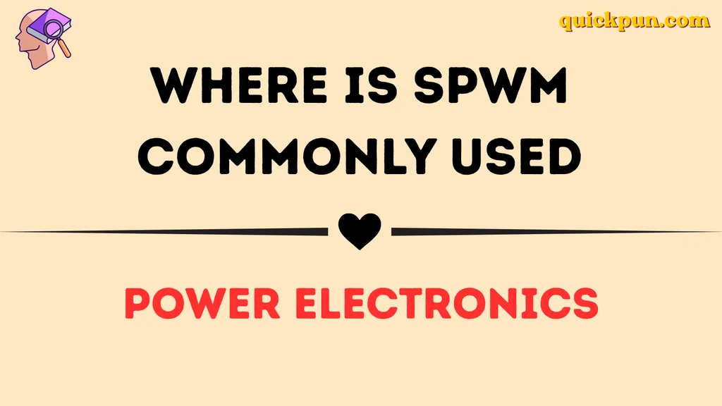 Where Is SPWM Commonly Used