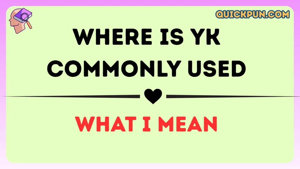 Where Is YK Commonly Used