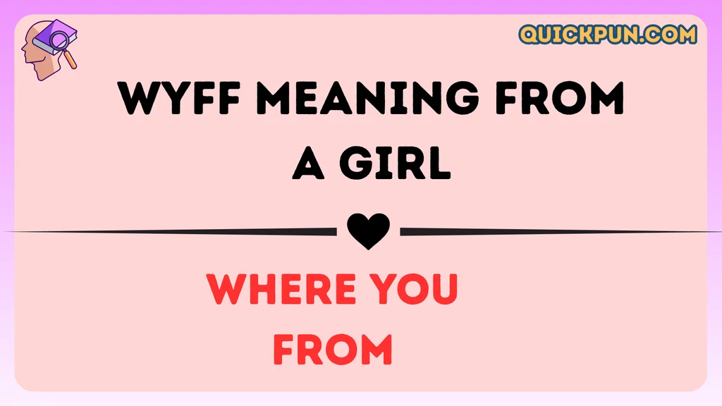 WYFF Meaning From a Girl