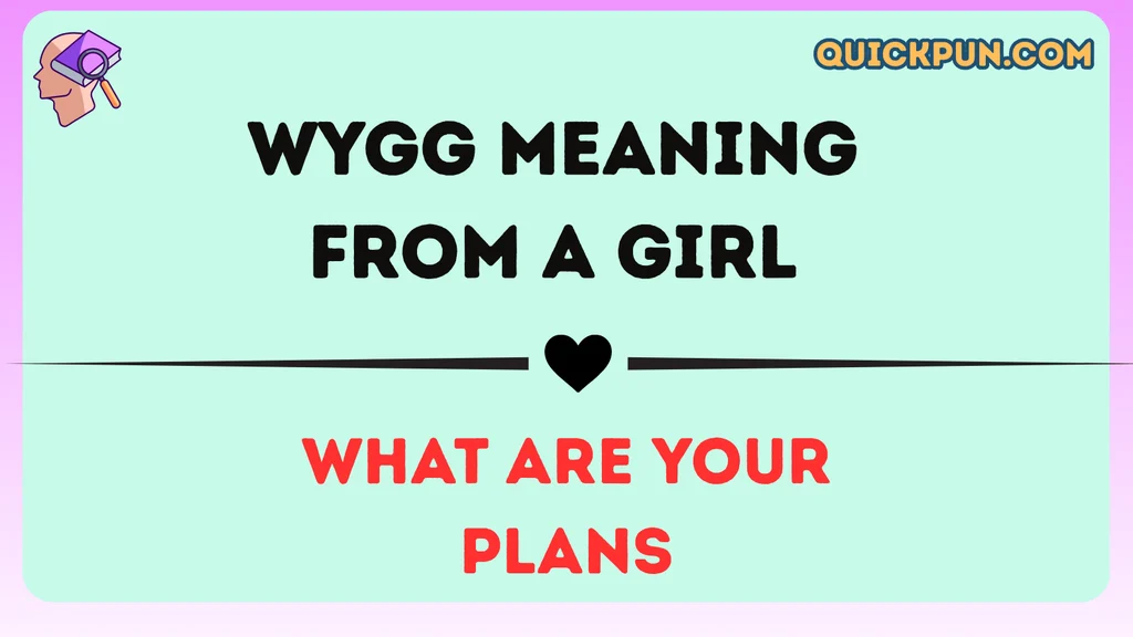 WYGG Meaning From a Girl