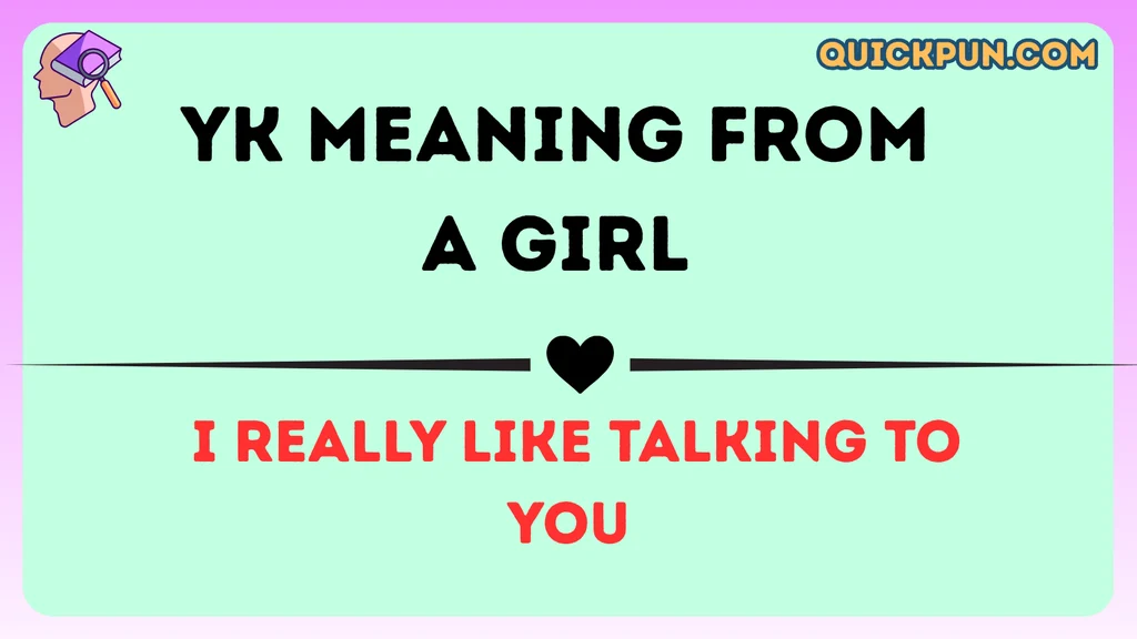 YK Meaning From a Girl