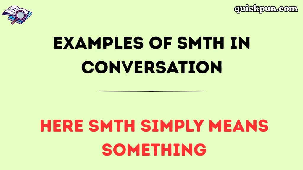 Examples of SMTH in Conversation