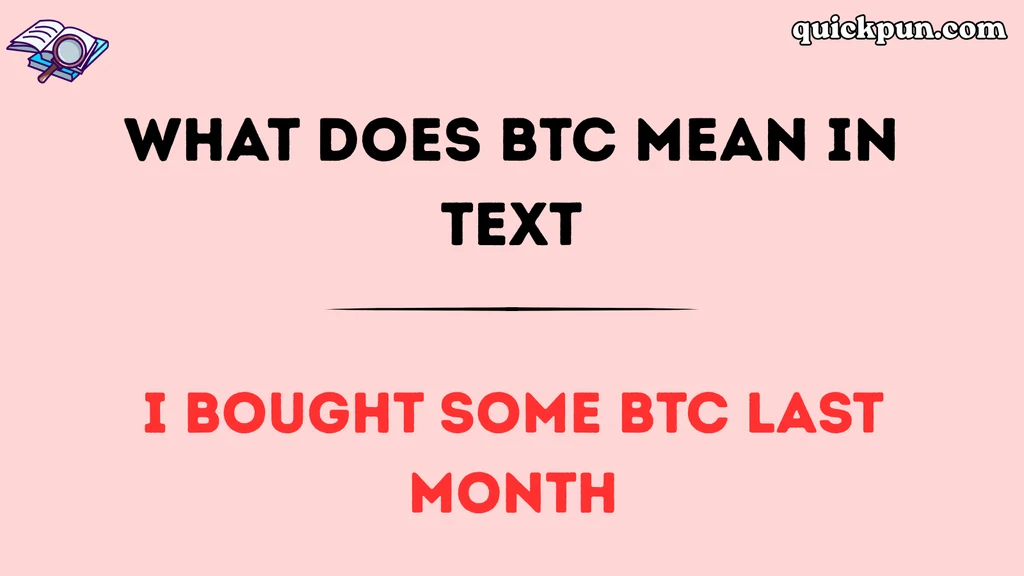 What Does BTC Mean in Text