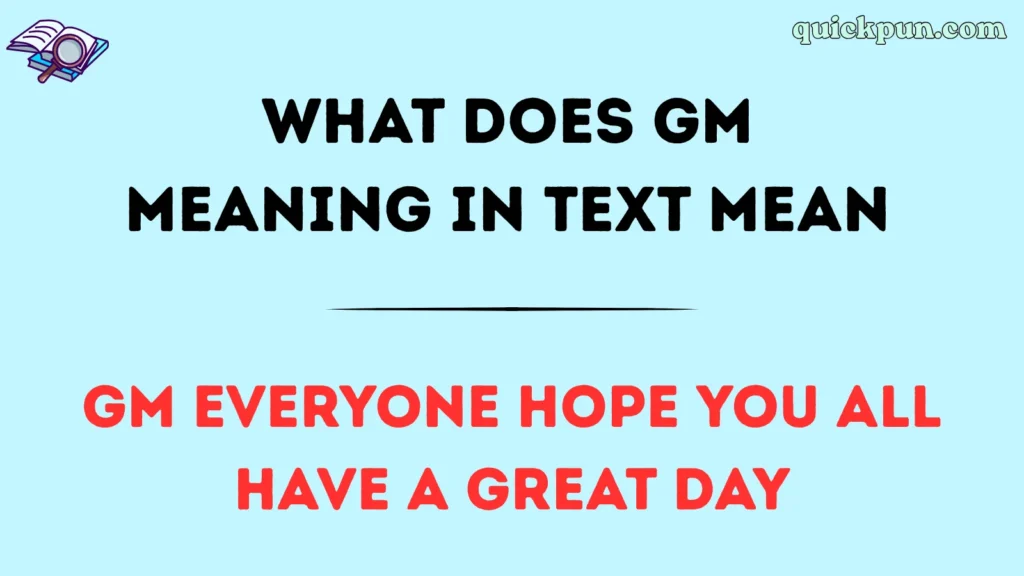 What Does GM Meaning in Text Mean