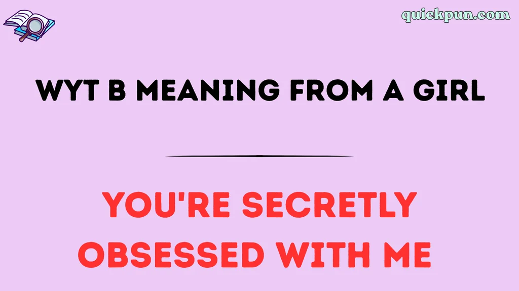 WYT B Meaning From a Girl